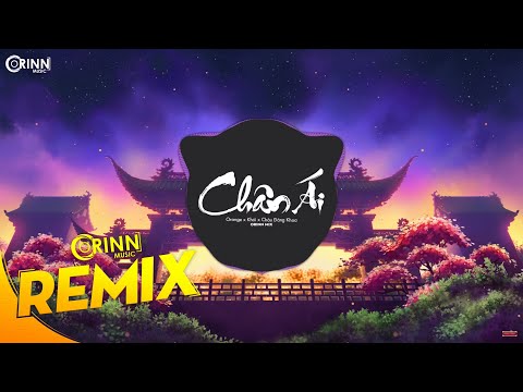 Chân Ái (Orinn Remix) - Orange x Khói x Châu Đăng Khoa | Nhạc Trẻ Remix EDM Gây Nghiện Hay Nhất 2020