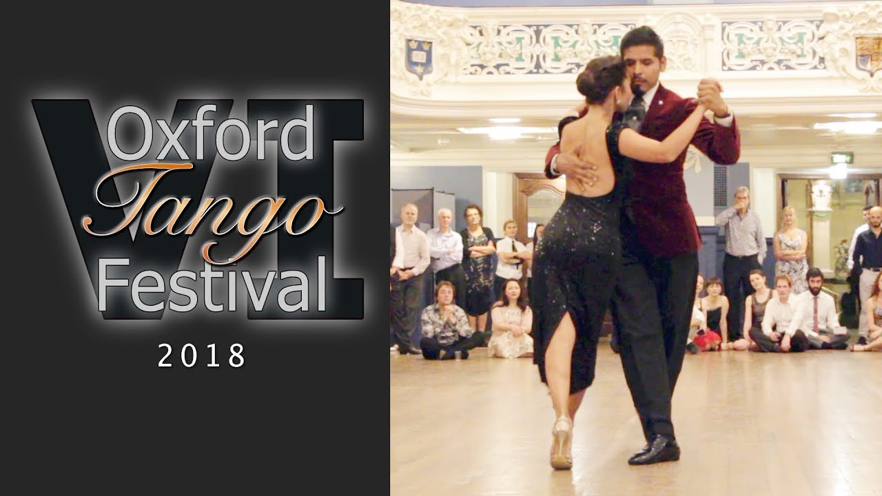 Oxford Tango Festival 2018 - Dante Culcuy and Veronica Vazquez