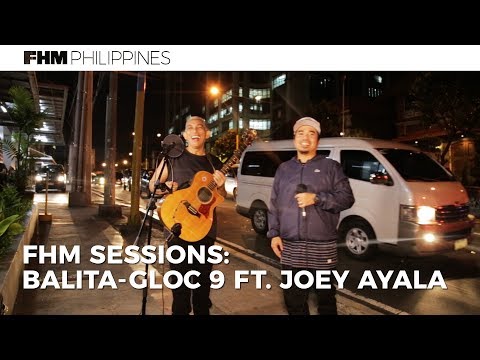 Gloc-9 ft. Joey Ayala - Balita  for FHM Sessions