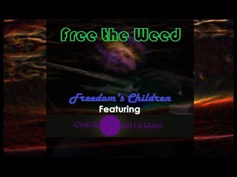 Free The Weed - Freedom's Children feat. Chris Williams