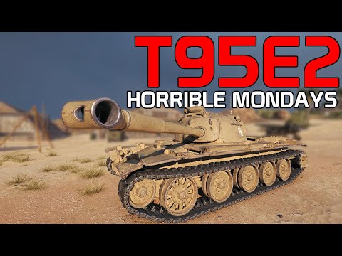 Horrible Mondays: T95E2 | World of Tanks