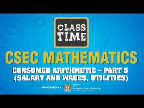 CSEC Mathematics Consumer Arithmetic – Part 5 (Salary and Wages, Utilities) March 10 2021