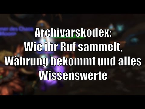 Der Archivarskodex - Alle Infos zur Fraktion! Ruf sammeln, Währung [World of Warcraft: Shadowlands]