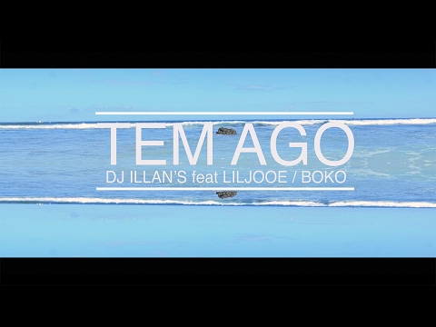 Liljooe & Boko ft Dj Illan's  - Tem ago ( Clip Officiel )