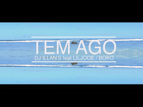 Liljooe & Boko ft Dj Illan's  - Tem ago ( Clip Officiel )