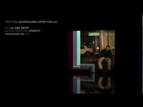 06. Ten Typ Mes - Dwa światy - Alkopoligamia: zapiski typa