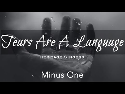 Tears Are A Language || Heritage Singers | Minus One | Piano Accompaniment | Instrumental