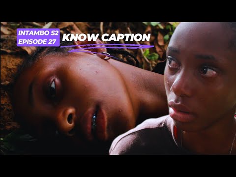 INTAMBO S2// KNOW CAPTION// AMABHUBESII// EPISODE 27.