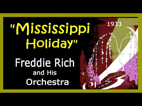 "Mississippi Holiday"  Freddie Rich and His Orchestra 1933