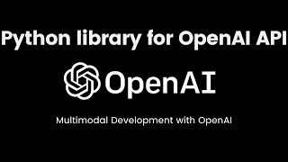 Install Python library for OpenAI API - Multimodal Development with GPT-4o mini