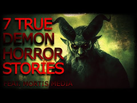 7 TRUE DEMON HORROR STORIES (feat. Mortis Media)