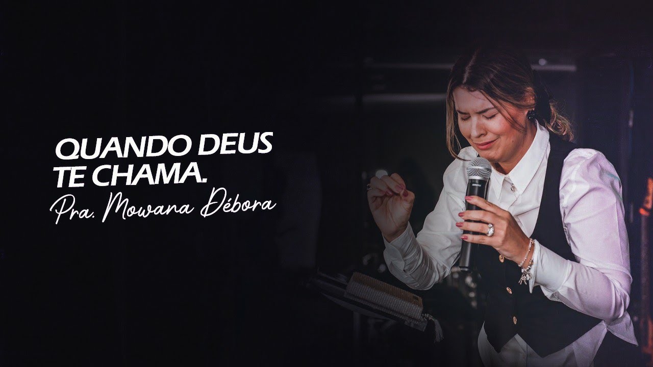 Pra Mowana Débora - Quando Deus te chama