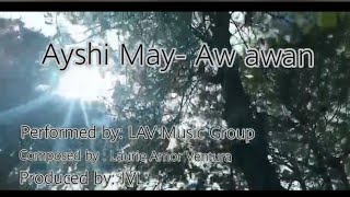 Download lagu Ayshi May Aw-awan by LAVMusic Audio [Adivay 2019] Ibaloi song mp3