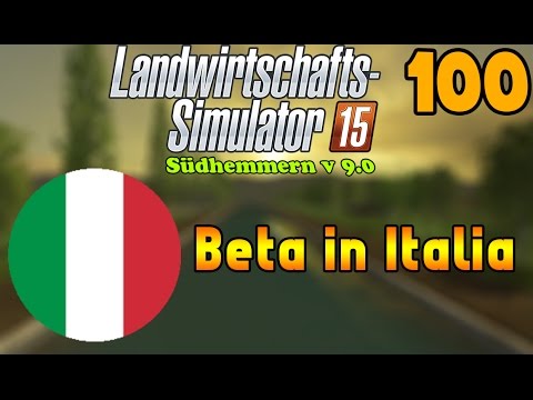 LS15 Südhemmern Final #100 - Beta in Italia  ★ Let's Play Landwirtschaft Simulator 15