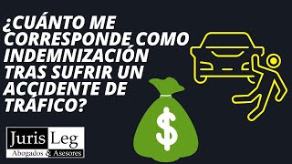 ¿CUÁNTO ME CORRESPONDE COMO INDEMNIZACIÓN TRAS SUFRIR UN ACCIDENTE DE TRÁFICO - JURISLEG ABOGADOS