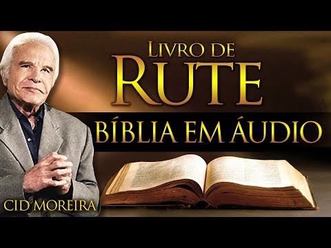 A Bíblia Narrada por Cid Moreira: RUTE 1 ao 4 (Completo)