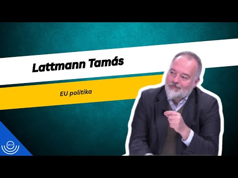 Pirkadat: Lattmann Tamás – EU politika
