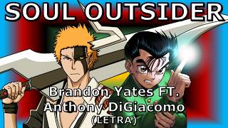 Download lagu SOUL OUTSIDER - Brandon Yates FT. Anthony DiGiacomo(LETRA) | Ichigo VS Yusuke | DEATH BATTLE! mp3