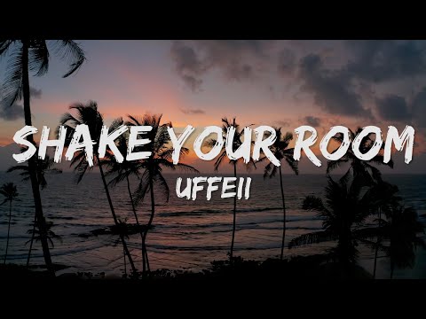 UFFEII - Shake Your Room (Lyrics)