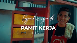 Download lagu Syahriyadi - Pamit Kerja (Lirik) mp3 Download lagu Syahriyadi - Pamit Kerja (Lirik) mp3