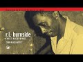 R.L. Burnside - Poor Black Mattie (Official Audio)