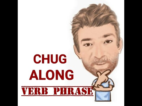 Chug Along - Verb Phrase (542) Two Meanings - Origin - English Tutor Nick P