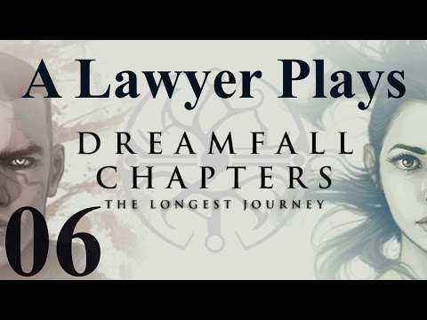 Let's Play Dreamfall Chapters - 06