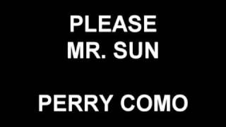 Please Mr. Sun - Perry Como
