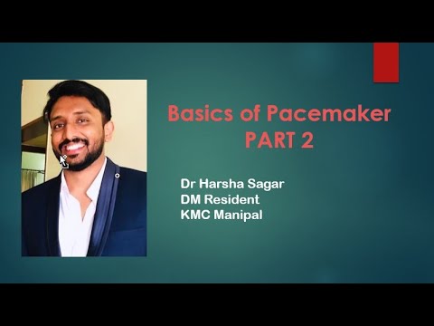 Pacemaker Concepts Part 2   Dr Harsha Sagar  DM Resident  KMC Manipal 2nd June 2021