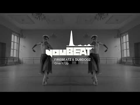 Firebeatz & Dubdogz - Give It Up