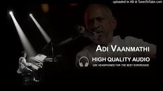 Adi Vaanmathi  High Quality Audio Song  Ilayaraja
