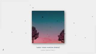 Sabai Thikai Huncha [REMIX] | Kushal Shakya X Tashi L