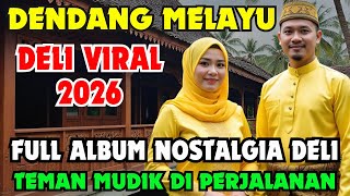 Download lagu 🎵 IRAMA MELAYU NOSTALGIA DELI VIRAL 2026 FULL ALBUM ‼️ TEMAN MUDIK DI PERJALANAN @May_Journey mp3