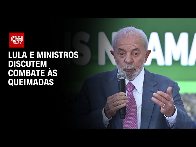 Lula e ministros discutem combate às queimadas | BASTIDORES CNN
