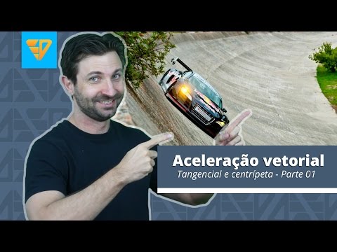 Cinemática - Aula 14.0 - Aceleração Vetorial (tangencial e  centrípeta) - Parte I