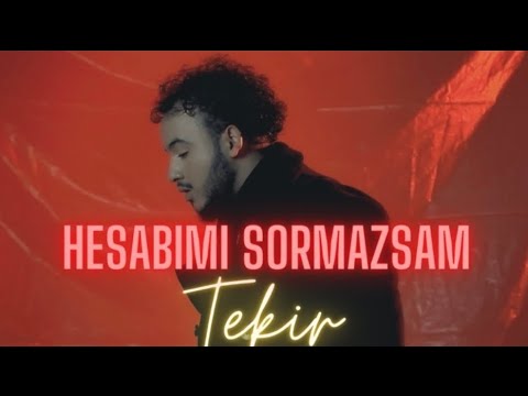 Tekir - Hesabımı Sormazsam