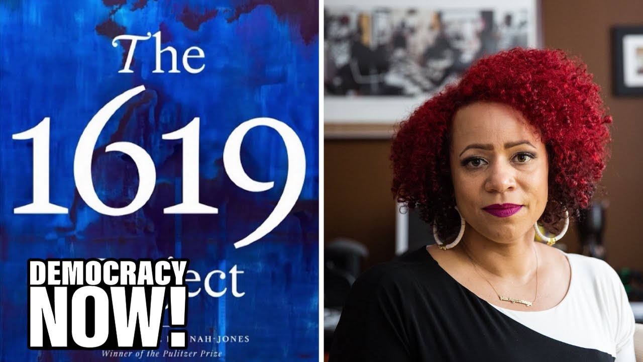 Nikole Hannah-Jones on “The 1619 Project,” Teaching Critical Race Theory & White Supremacy on Trial