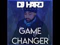 Game Changer Mashup - DJ Harj Matharu