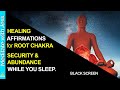 Black Screen. Heal Root Chakra SECURITY, SAFETY, ABUNDANCE Powerful Root Chakra Affirmations 256Hz
