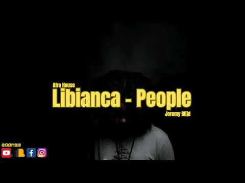 Libianca - People (Jeremy Blijd Afro House)