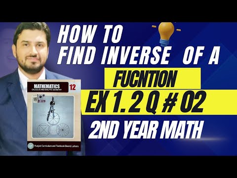 LECTURE # 1207 | 2nd Year Math Ex 1.2 Question 2 | How To Find Inverse of Function