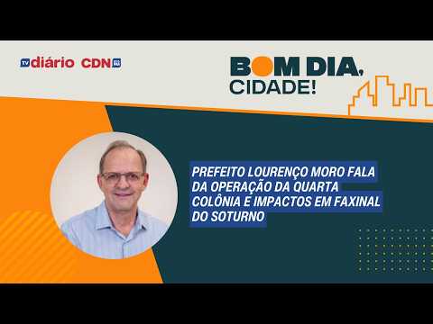 PREFEITO LOURENÇO MORO FALA DA OPERAÇÃO DA QUARTA COLÔNIA E IMPACTOS EM FAXINAL DO SOTURNO