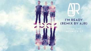AJR - I&#39;m Ready (Remix by AJR) (Official Audio)
