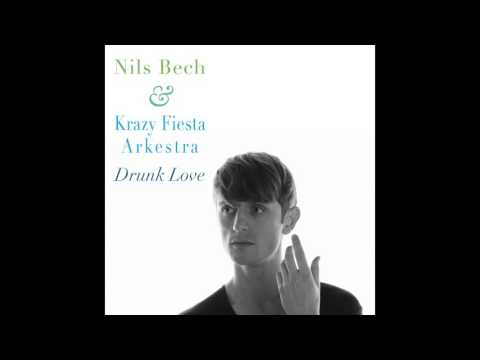 Nils Bech & Krazy Fiesta Arkestra - Drunk Love