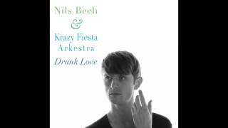 Nils Bech & Krazy Fiesta Arkestra - Drunk Love