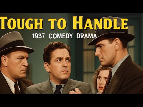 Tough to Handle | 1937 | Comedy | Drama