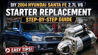 How to Replace Starter: 2001-2006 Hyundai Santa Fe 2.7L V6 - Save $500!