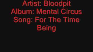 Bloodpit - For The Time Being