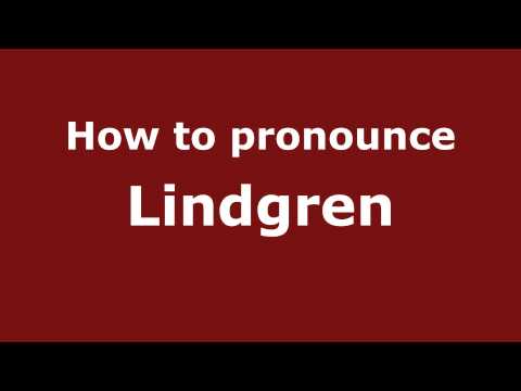 How to Pronounce Lindgren - PronounceNames.com