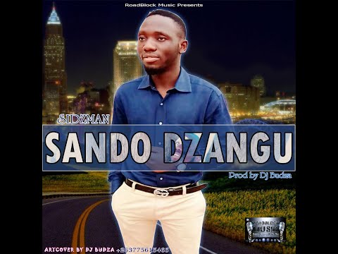 Sidzman Sando Dzangu prod by Dj Budza Dee  263775615465